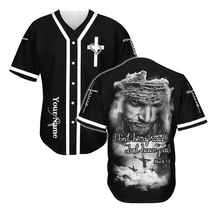 God Just Have Faith Cross Custom Baseball Jersey - Personalized Jesus Baseball Jersey For Men and Women