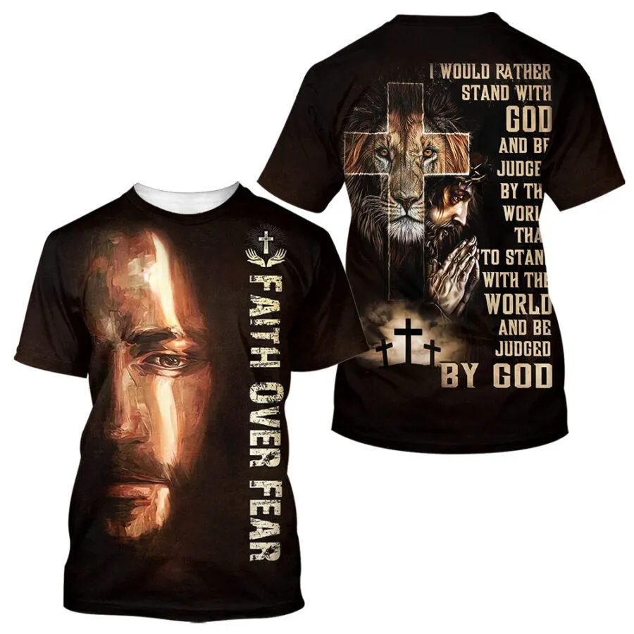 I Would Rather Stand With God Praying With Jesus Lion Of Judah 3d All Over Print Shirt - Christian 3d Shirts For Men Women