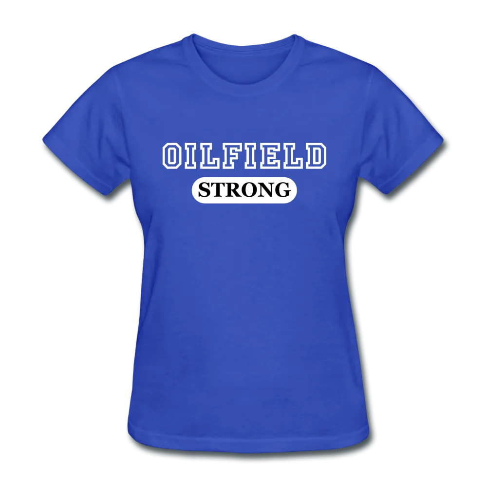 Oilfield Strong Women's T-Shirt