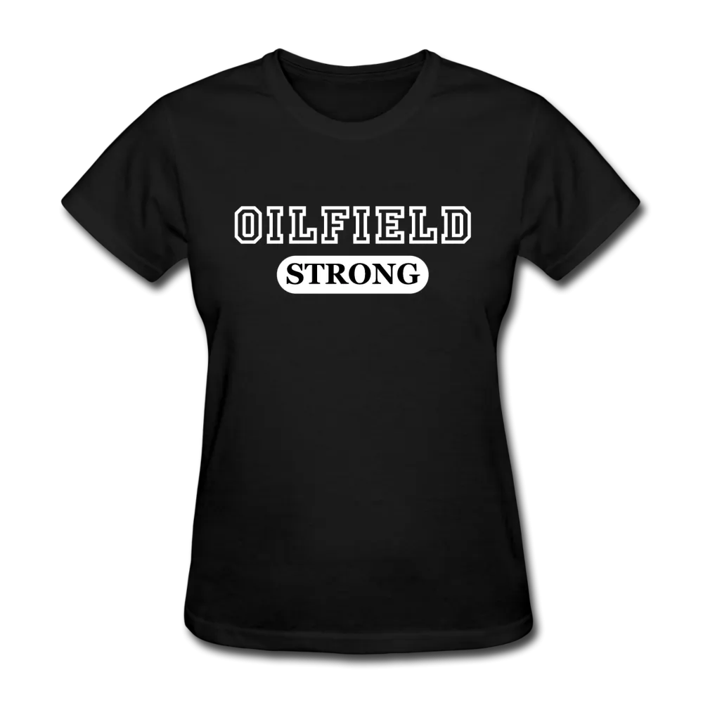 Oilfield Strong Women's T-Shirt